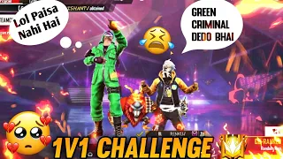 MY LITTLE BROTHER ASKING ME FOR GREEN CRIMINAL😓 AND HE CHALLENGE ME 😡1 V 1 FOR GREEN CRIMINAL