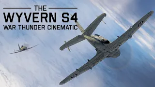 The Wyvern S4 - War Thunder Cinematic