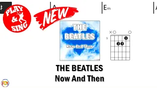 THE BEATLES  Now And Then FCN GUITAR CHORDS & LYRICS NO AUDIO