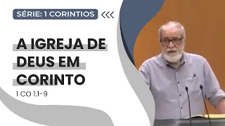 01. A igreja de Deus em Corinto  (1Co 1.1-9)