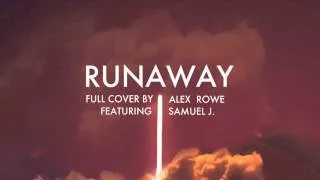 Kanye West - Runaway (Full cover by Alex Rowe feat. Samuel J.)