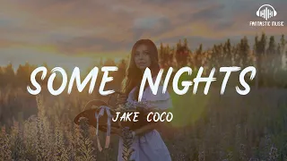 Jake/Coco - Some Nights [lyric]