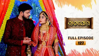 Rajayoga | Full Ep 127 | 2nd April 2024 | TarangTV | Tarang Plus