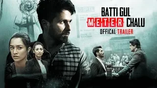 Official Trailer: Batti Gul Meter Chalu |Shahid Kapoor, Shraddha Kapoor, Divyendu Sharma,Yami Gautam