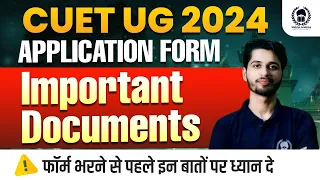 Important documents for CUET UG 2024 application form | CUET 2024 form filling process | Vaibhav Sir