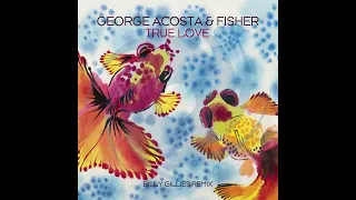 George Acosta & FISHER - True Love (Billy Gillies Extended 148 Remix)