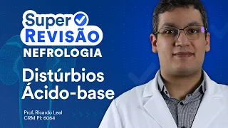 Distúrbios Ácido-base | Super Revisão de Nefrologia