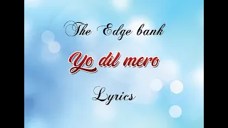 The Edge Band - Yo Dil Mero [with lyrics]