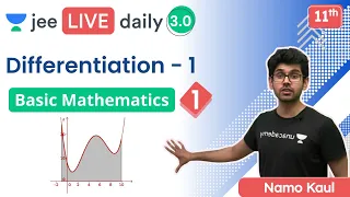 JEE 2022: Basic Mathematics L1 | Differentiation | Unacademy JEE | IIT JEE Physics | Namo Kaul