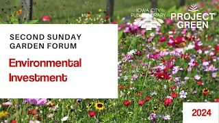 Environmental Investment with Geoff Mourning | Second Sunday Garden Forum