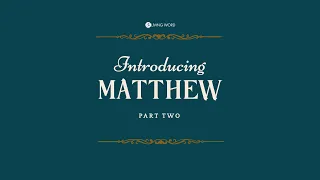 “Introducing Matthew (Part Two)” Pastor Mel Caparros July 18, 2021 Sunday Service