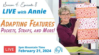 S4, Ep 8: Adapting Features - Pockets, Straps, and More! (LIVE with Annie)