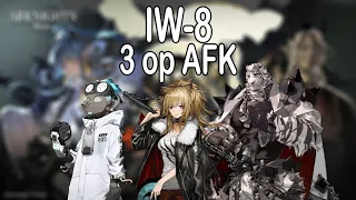 [Arknights] IW-8 3op AFK