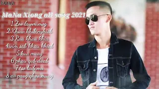 MaNa Xiong all songs 2021_full