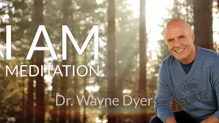 "I AM" guided meditation by Wayne Dyer