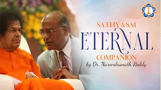 Sathya Sai The Eternal Companion | Heartfelt Sharing by Dr. Narendranath Reddy