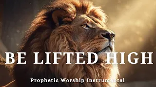 Prophetic Warfare Instrumental Worship/BE LIFTED HIGH/Background Prayer Music