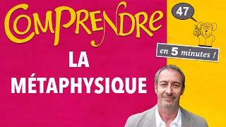 ClaP #47 — La MÉTAPHYSIQUE en 5 minutes !