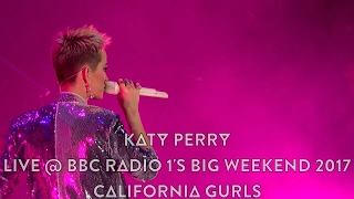 Katy Perry - California Gurls (Live @ BBC Radio 1's Big Weekend 2017, HD 1080p)