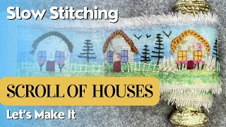 How To Slow Stitch A Scroll of Houses #stitching #embroidery