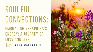 Embracing Seraphina's Energy: Losing A Child: A Soulful Journey Of Loss And Spiritual Guidance