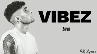 VIBEZ by Zayn ( Lyrics )