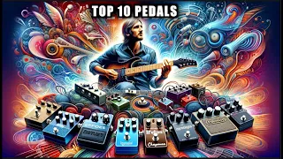 Top 10 Pedals Of The past 15 Years (And The 1 Worst)