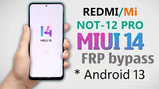 Redmi Note 12 Pro Frp Bypass Miui 14 | Redmi Note 12 Pro Google/Gmail Account Bypass Miui 14 (2024)