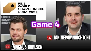 WORLD CHESS CHAMPIONSHIP (2021) GAME-4 || MAGNUS CARLSEN VS IAN NEPOMNIACHTCHI ||