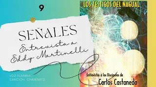 9. SEÑALES - Entrevista a Eddy Martinelli-FINAL- Los testigos del Nagual