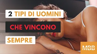 2  Tipi di uomini che vincono sempre