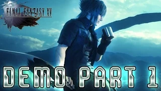 FF15 Final Fantasy XV Episode Duscae (PS4) English Demo Part 1