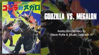 GODZILLA VS. MEGALON (1973) Audio Commentary by Steve Ryfle & Stuart Galbraith IV