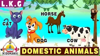 LKG | Domestic Animals | Educational Videos for Kids | Teach your Kids at Home