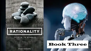 (Book 3) Rationality: From AI to Zombies by Eliezer-Yudkowsky