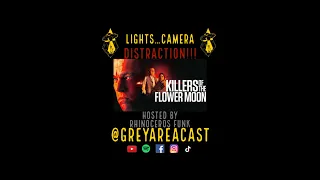 Lights Camera Distraction - Killers Of The Flower Moon (Film Analysis # 2)