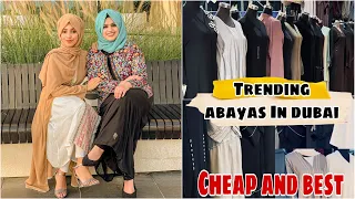 TRENDING ABAYAS IN DUBAI |CHEAP AND BEST ABAYAS |LATEST ABAYA COLLECTIONS IN DUBAI| DESIGNER ABAYA