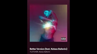 Fletcher ft. Kelsea Ballerini - BETTER VERSION | HD Audio |Official Audio