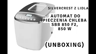 (UNBOXING) Automat do pieczenia chleba SBB 850 F2, 850 W , SILVERCREST z Lidla