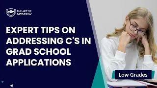 Tips for Addressing C's and Low Grades in the Optional Essay | The Art of Applying®