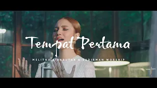 TEMPAT PERTAMA FT. MELITHA SIDABUTAR - SUDIRMAN WORSHIP (OFFICIAL VIDEO)