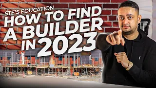 HOW TO FIND A BUILDER | UK PROPERTY | STE HAMILTON