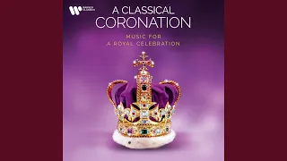 Coronation Anthem No. 1, HWV 258 "Zadok the Priest"