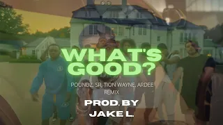 SR & Poundz - What's Good REMIX ft. Tion Wayne, Arrdee (Official Music Video) prod. by Jake L.