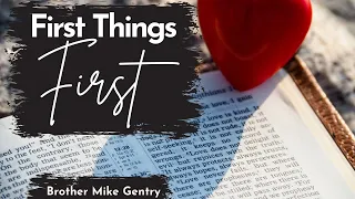 First Things First | Brother Mike Gentry | Wednesday Evening Service 06/05/2024