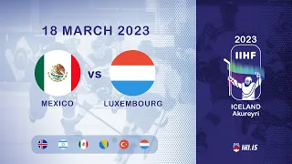 MEX vs LUX (#14) | 2023 IIHF Ice Hockey U18 WC Division III, Group A | Akureyri Iceland