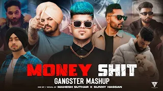 Money Shit - Gangster Mashup 2024 | Raka | Sidhu Moosewala | Shubh | Mahesh Suthar & Sunny Hassan