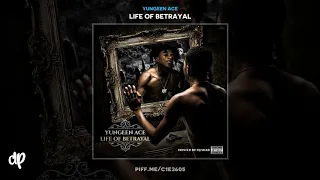 Yungeen Ace -  All In [Life Of Betrayal]