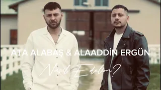 Ata Alabaş & Alaaddin Ergün - Nasıl Edelim