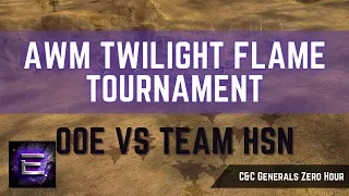 OoE vs Team Hsn | Semi Finals | $150 AWM Twilight Flame Tournament | C&C Zero Hour